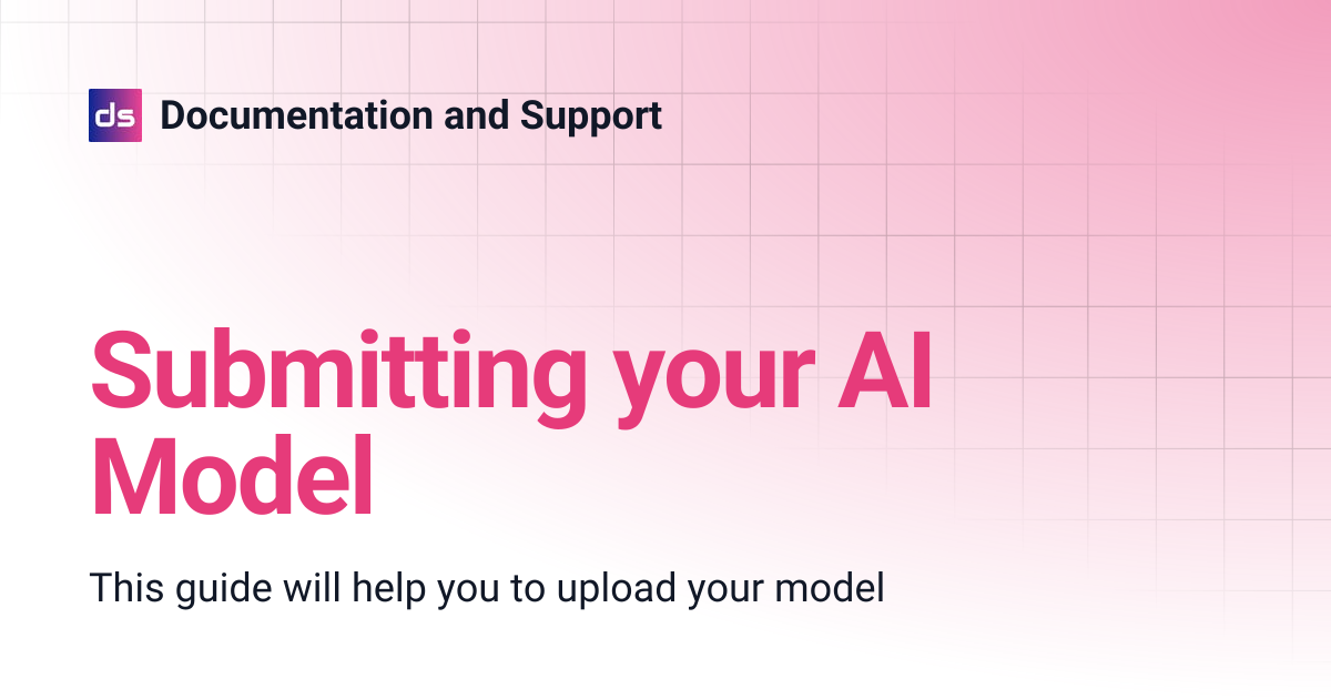 Submitting your AI Model | Documentation and Support