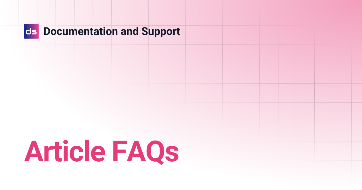 Article FAQs | Documentation and Support