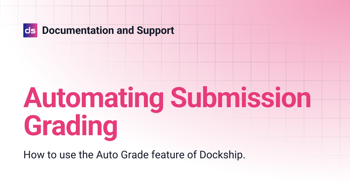Automating Submission Grading | Documentation and Support